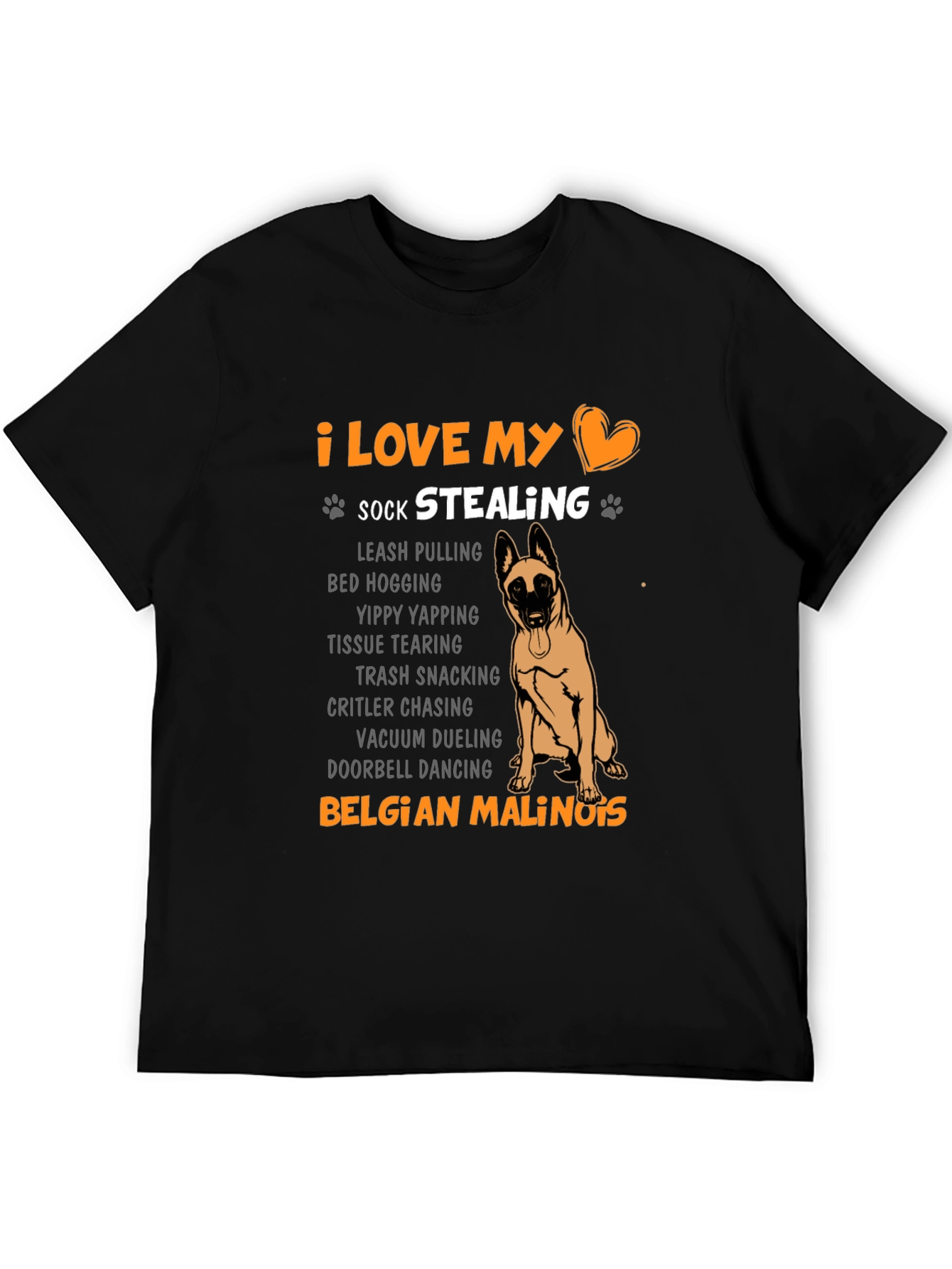 I Love My Sock Stealing Belgian Malinois T-Shirt