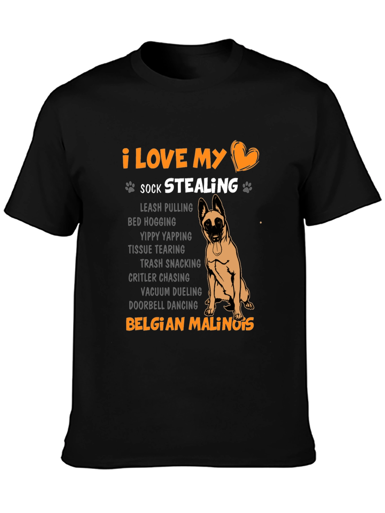 I Love My Sock Stealing Belgian Malinois T-Shirt