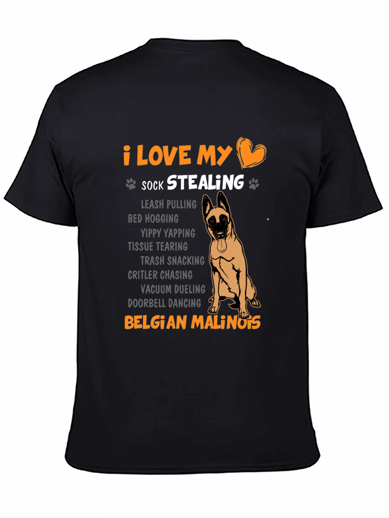 I Love My Sock Stealing Belgian Malinois T-Shirt