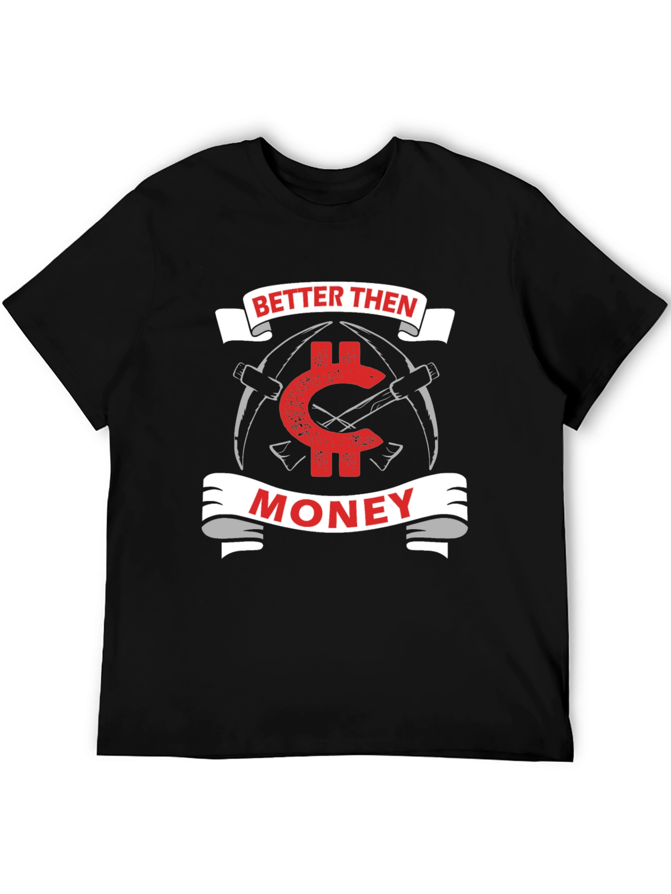 Better Then Money T-Shirt