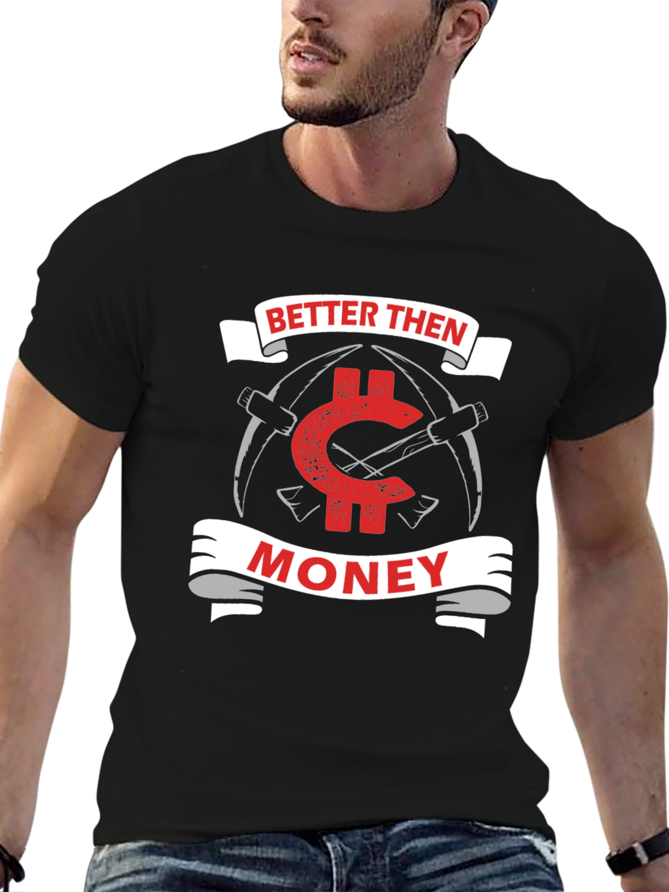 Better Then Money T-Shirt
