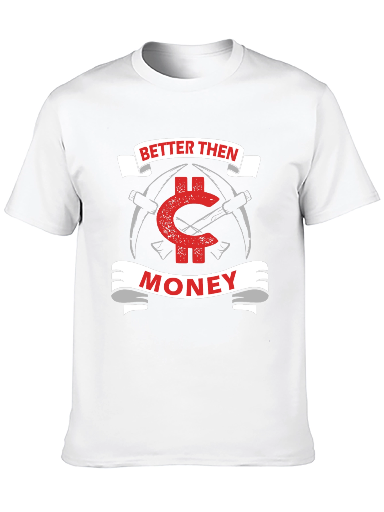 Better Then Money T-Shirt