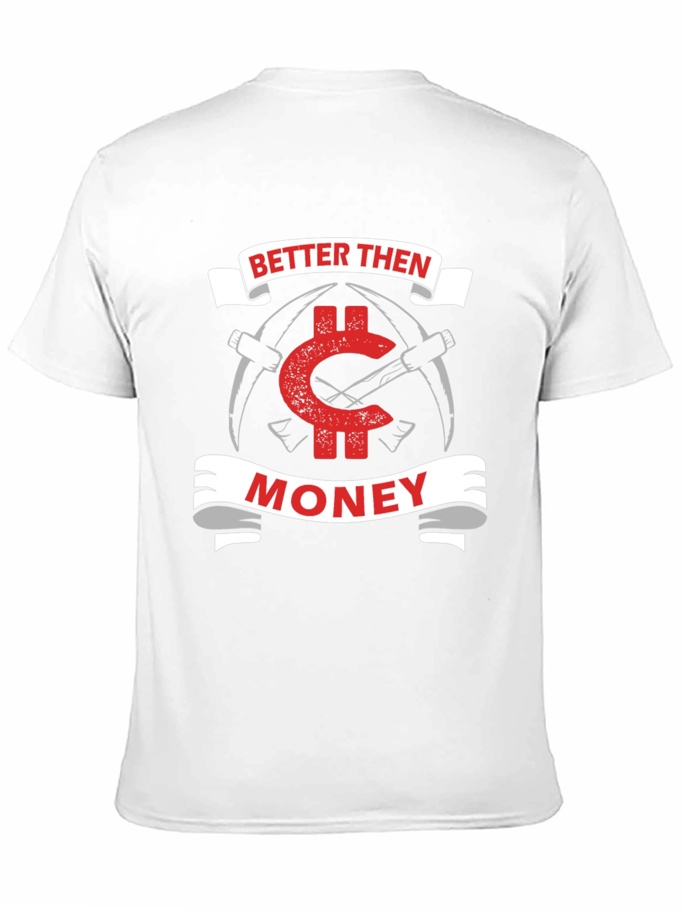 Better Then Money T-Shirt