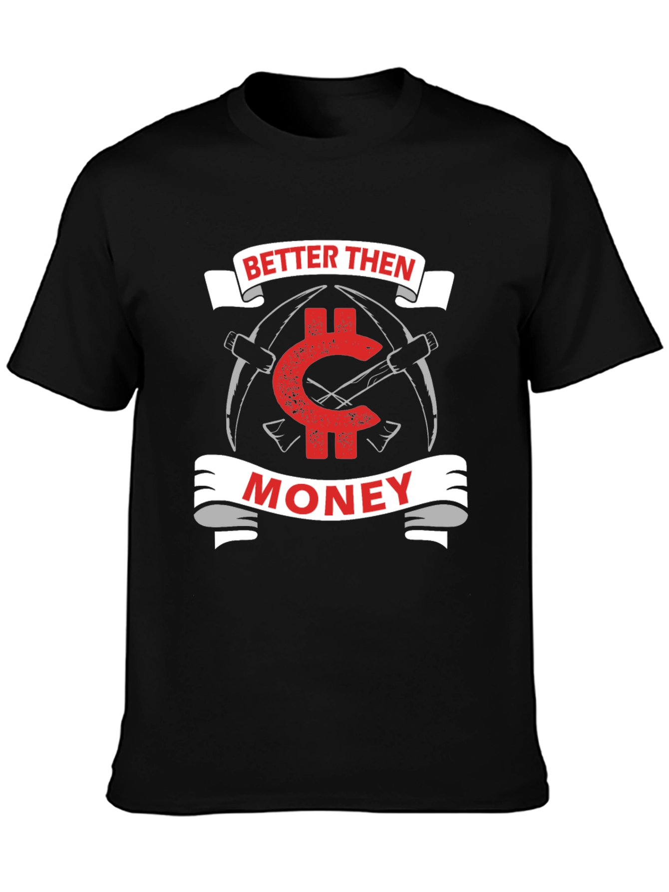 Better Then Money T-Shirt