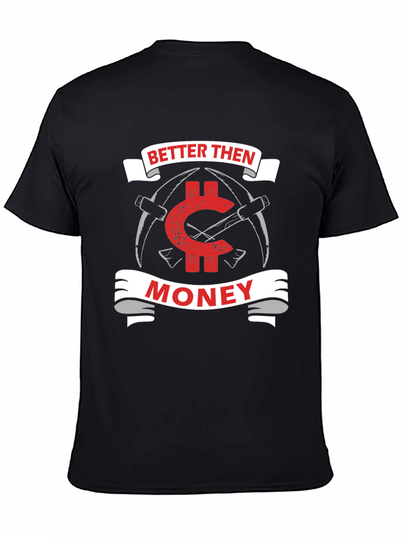 Better Then Money T-Shirt