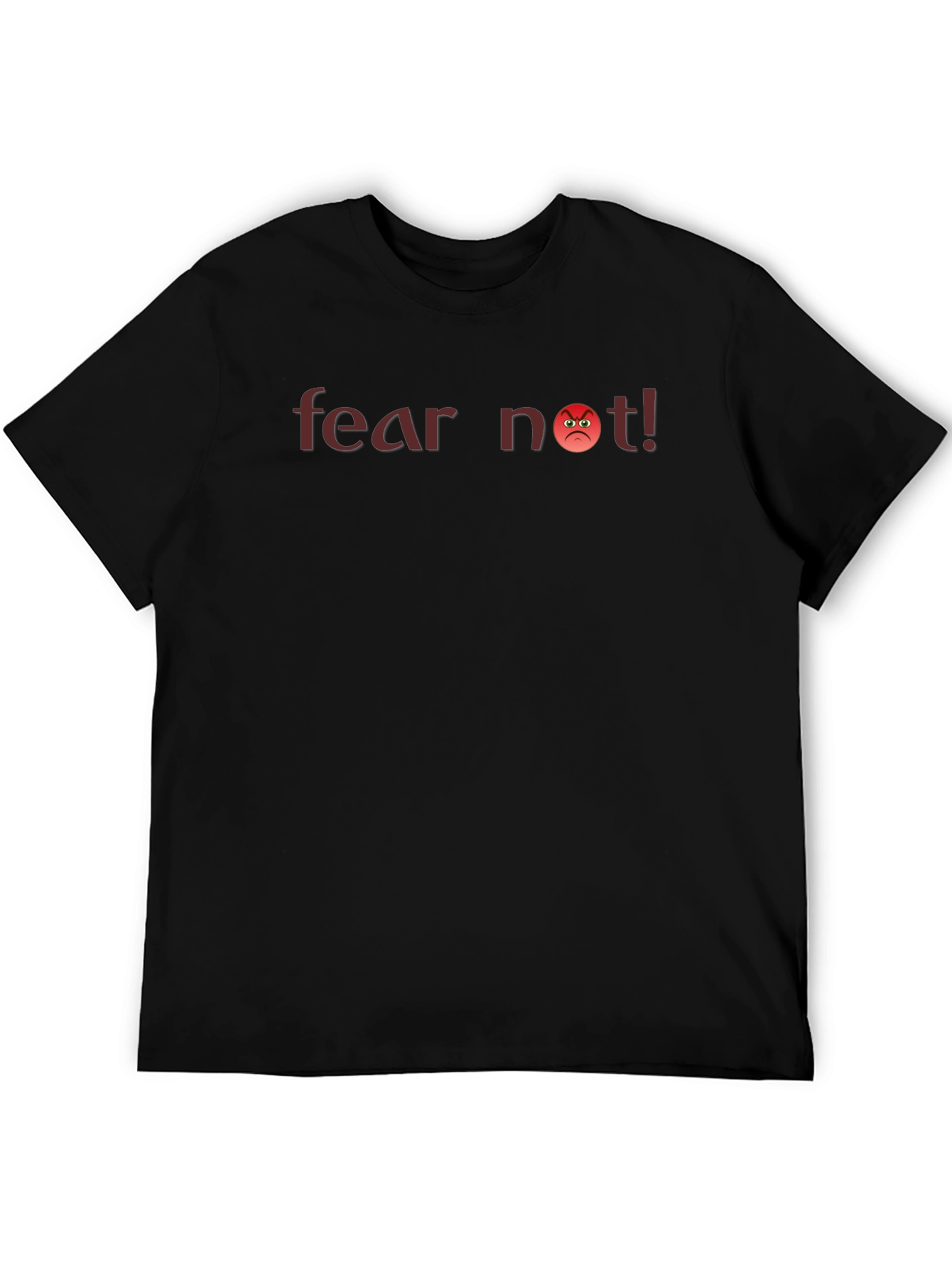 Fear Not! Graphic T-Shirt - Cool Angry Emoji Design