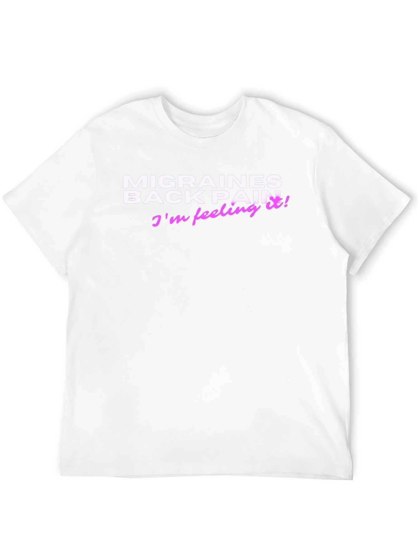 Feeling It! Graphic Tee - Migraines & Back Pain