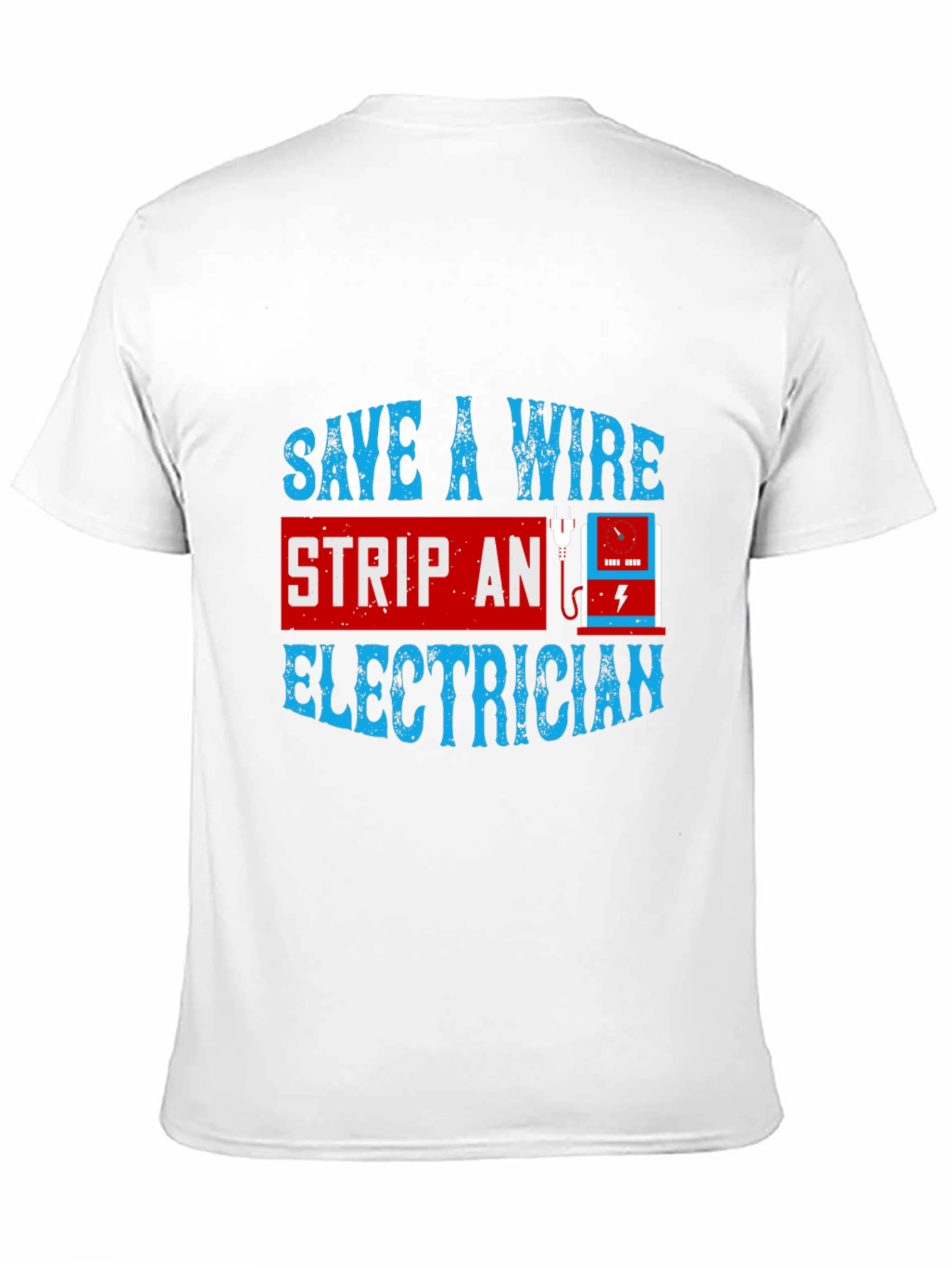 Electrician T-Shirt: Save A Wire Humor Tee
