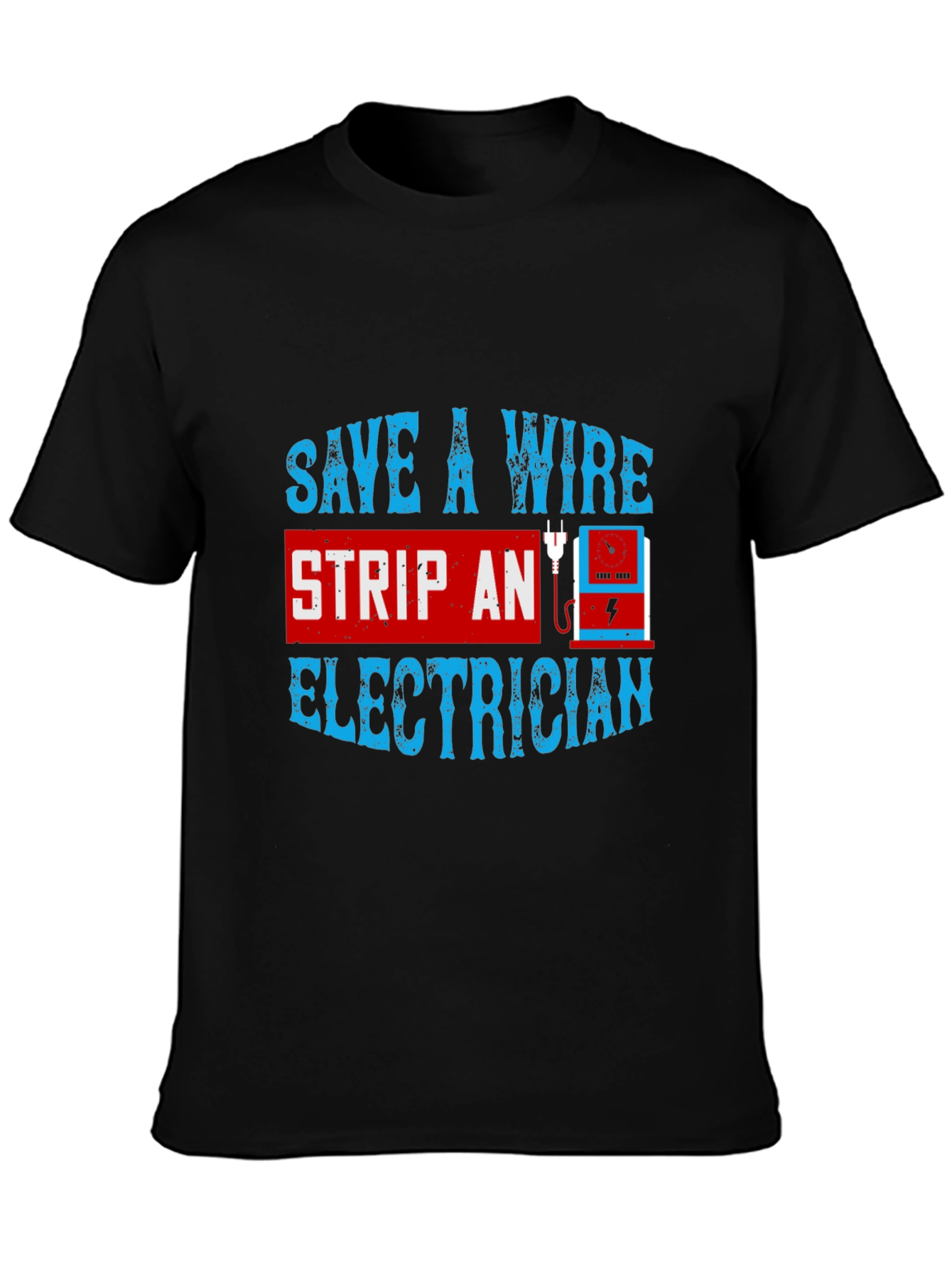 Electrician T-Shirt: Save A Wire Humor Tee