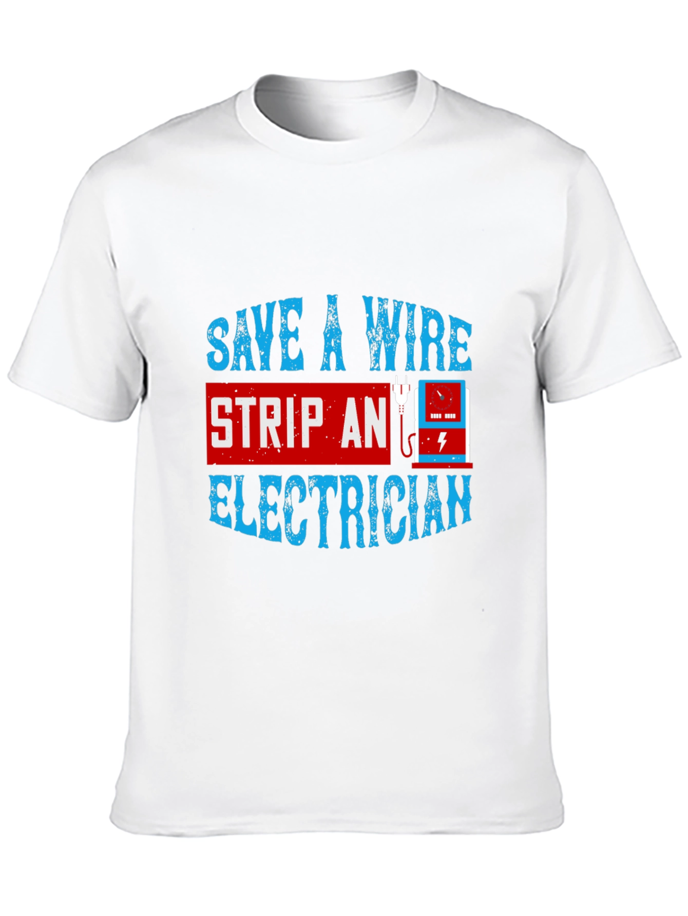 Electrician T-Shirt: Save A Wire Humor Tee