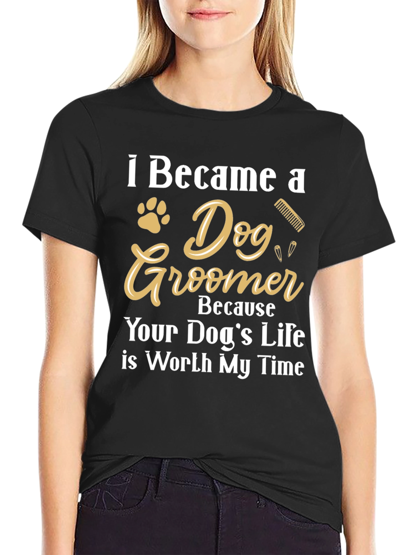Dog Groomer T-Shirt - Because Your Dogs Life Matters!