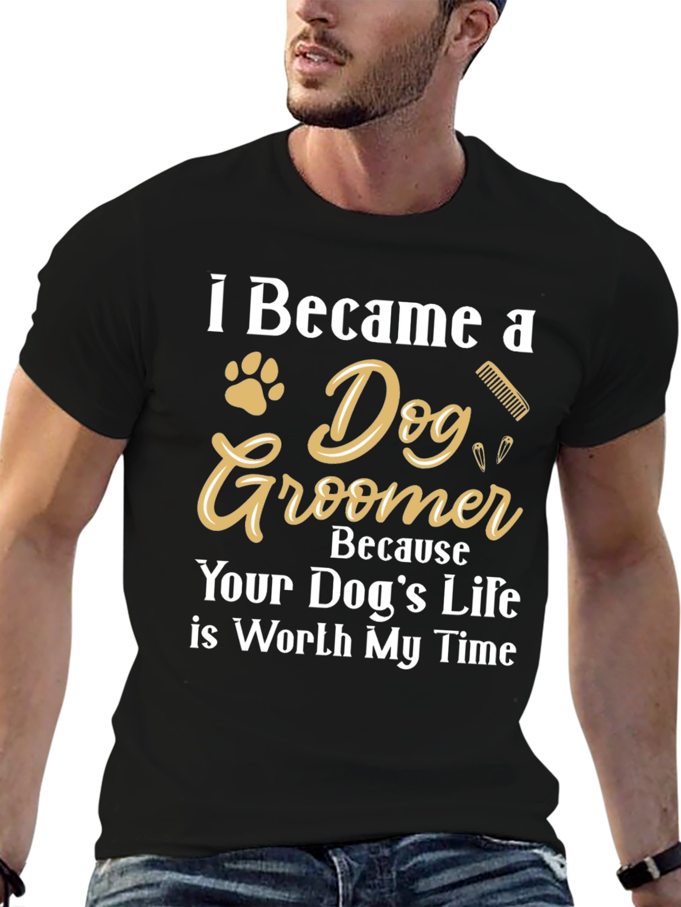 Dog Groomer T-Shirt - Because Your Dogs Life Matters!