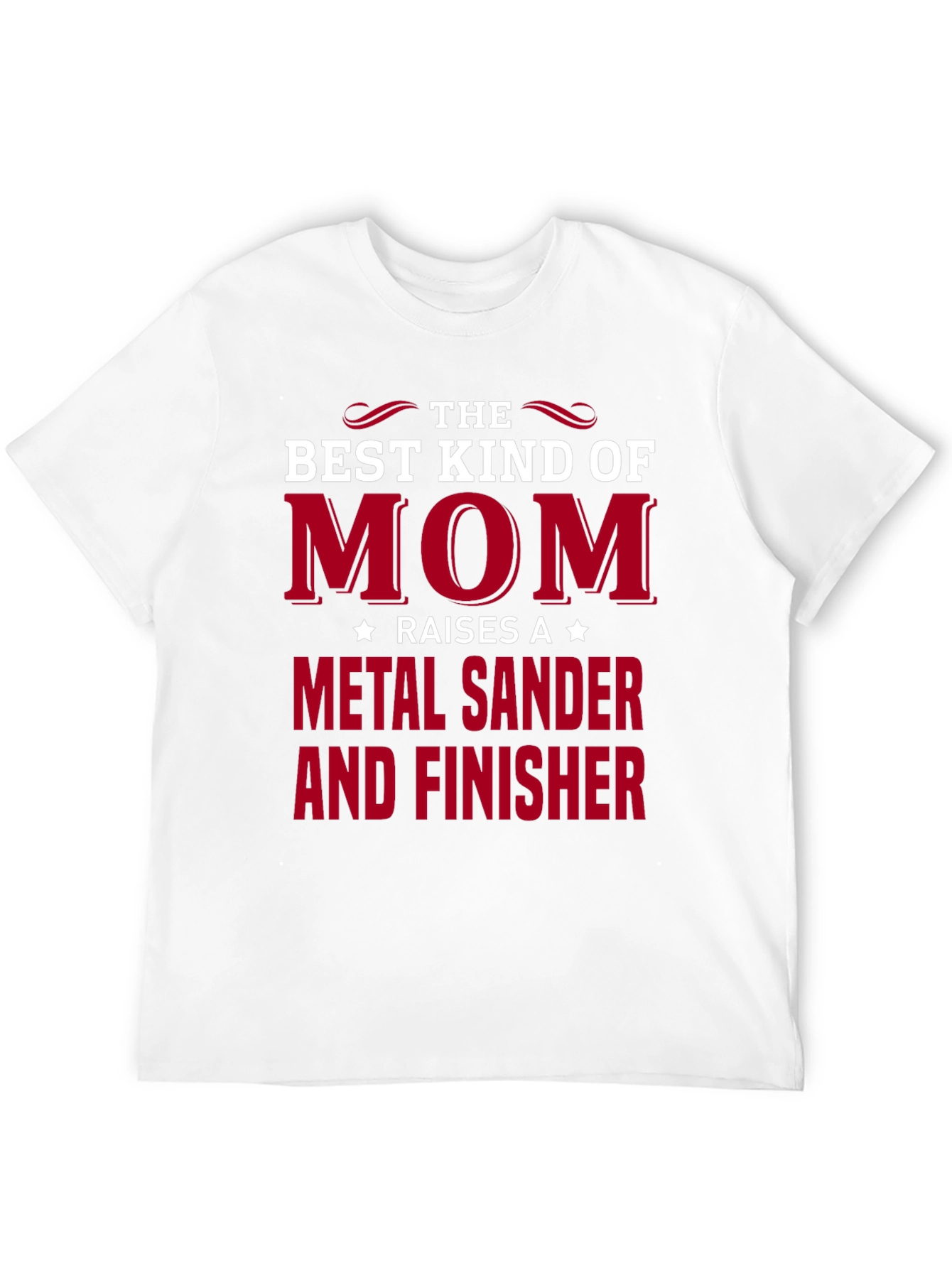Best Mom Metal Sander Finisher T-Shirt