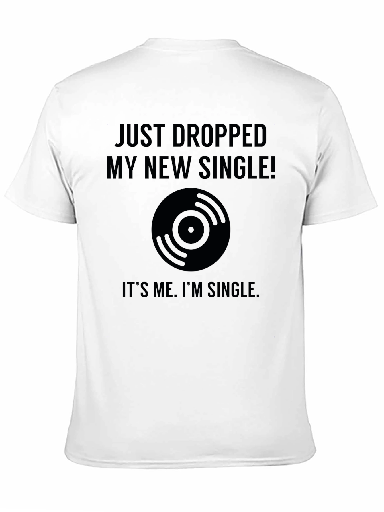 Just Dropped My New Single T-Shirt