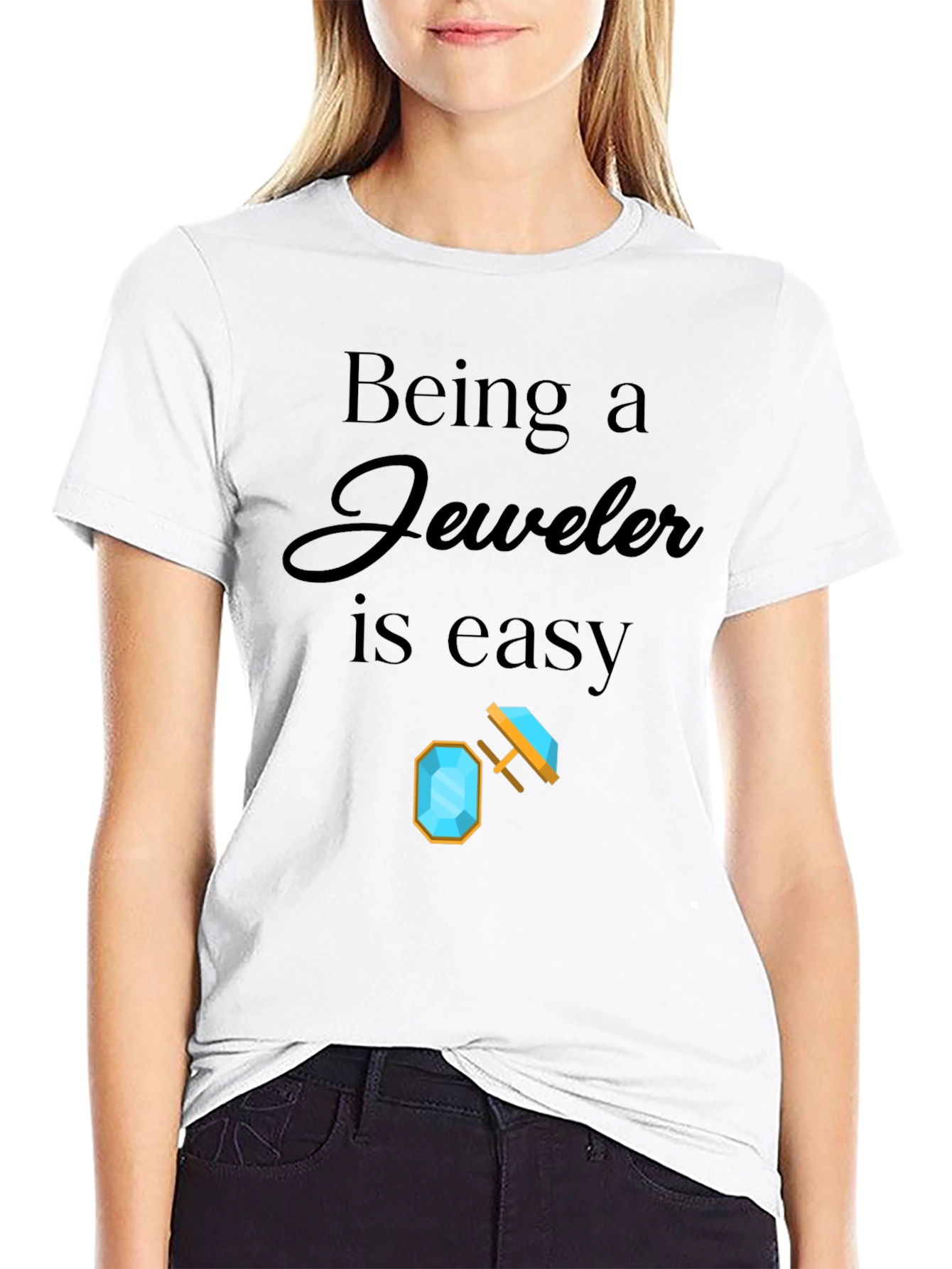 Being a Jeweler is Easy Graphic T-Shirt