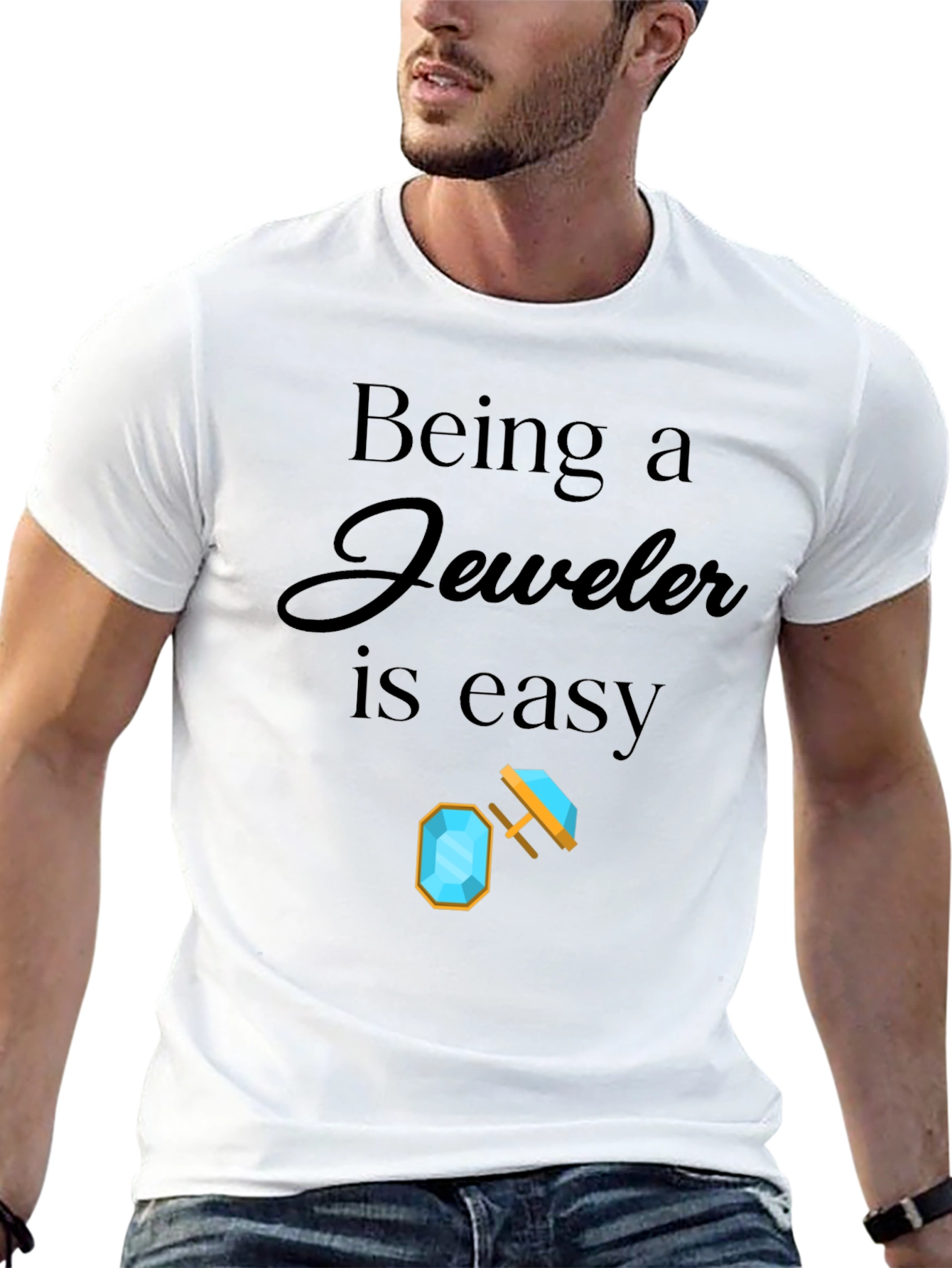 Being a Jeweler is Easy Graphic T-Shirt