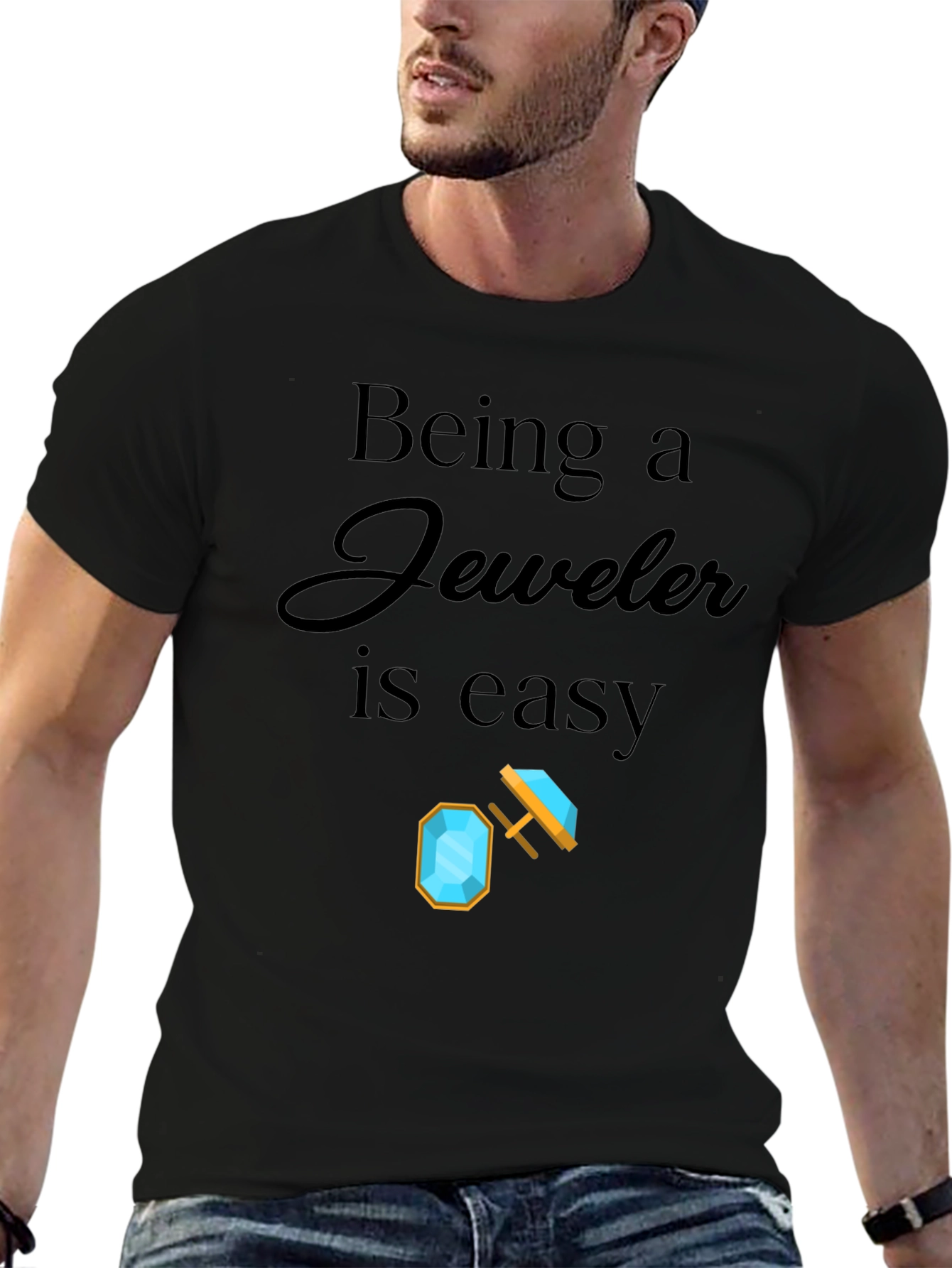 Being a Jeweler is Easy Graphic T-Shirt
