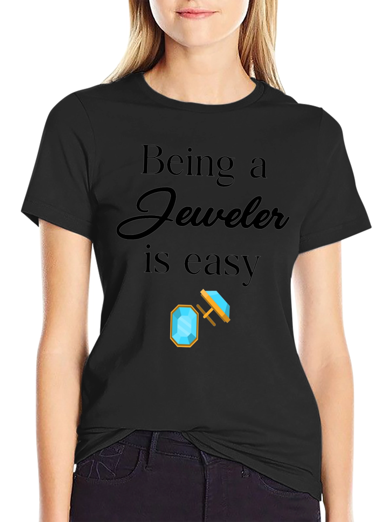 Being a Jeweler is Easy Graphic T-Shirt