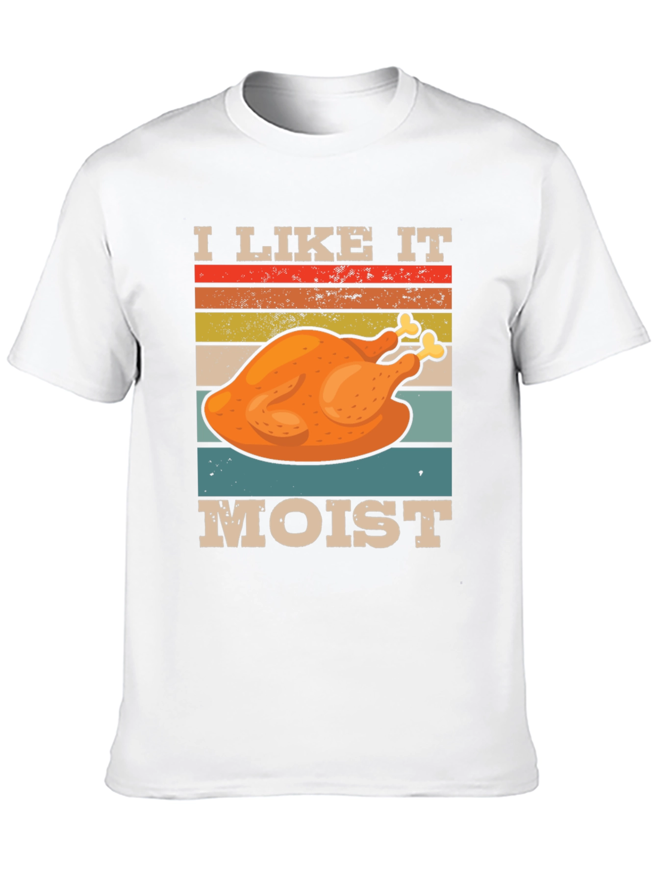 I Like It Moist Thanksgiving T-Shirt