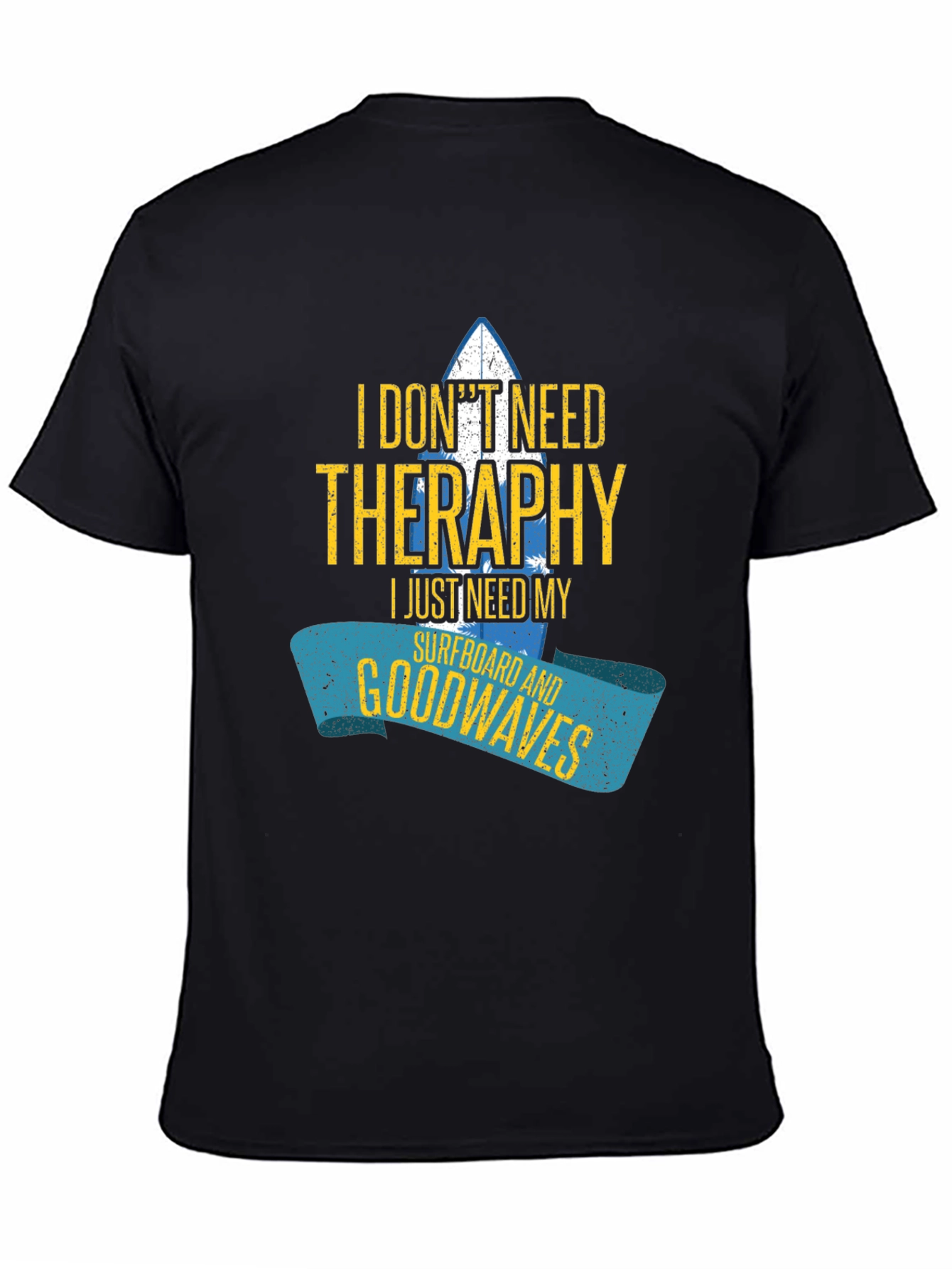 I Dont Need Therapy Surfboard Graphic Tee