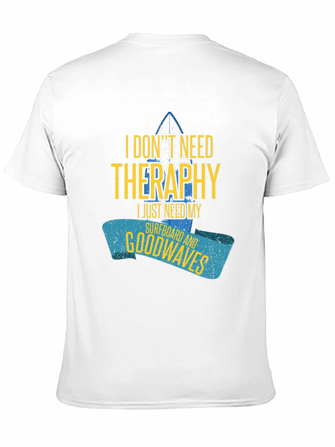 I Dont Need Therapy Surfboard Graphic Tee