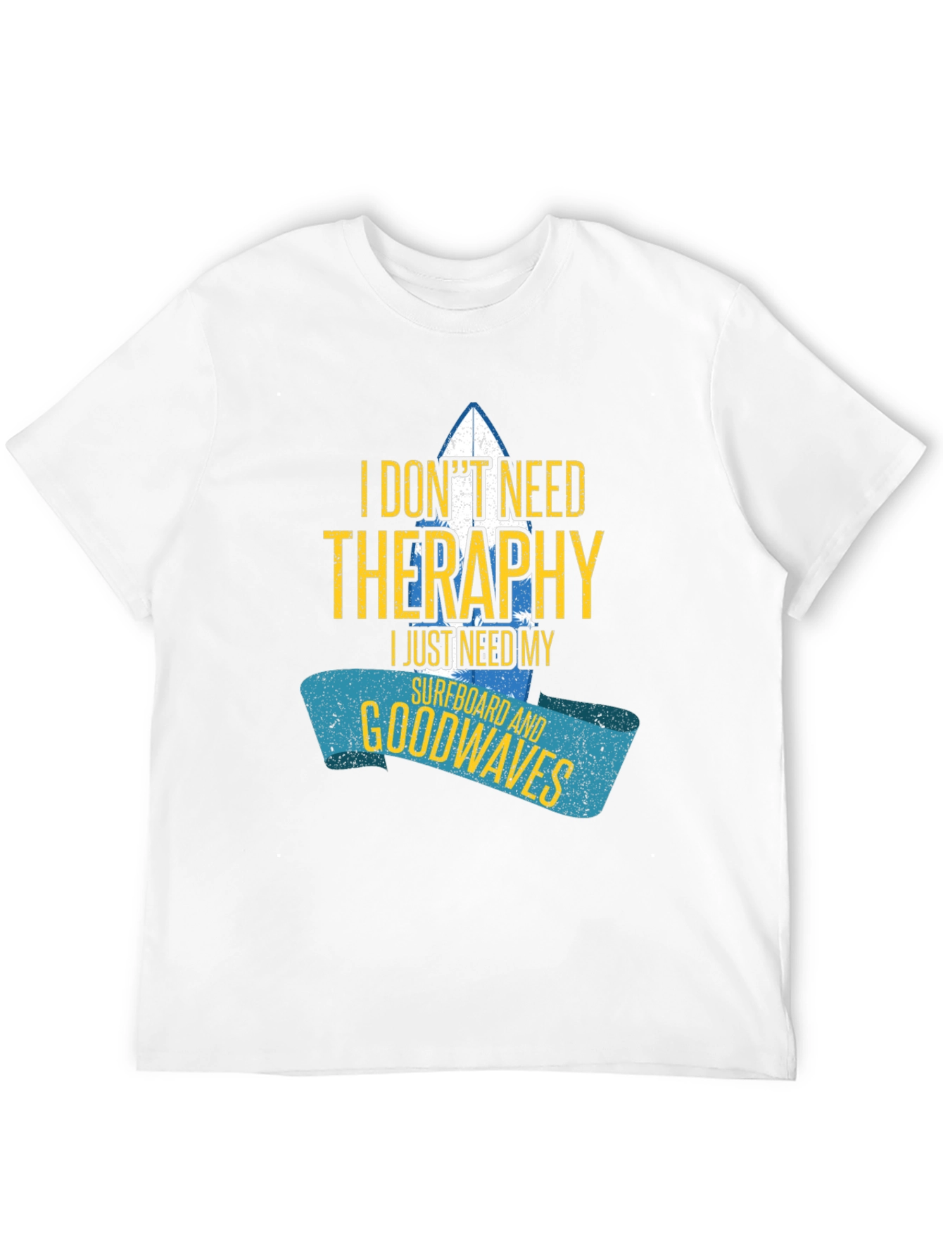 I Dont Need Therapy Surfboard Graphic Tee