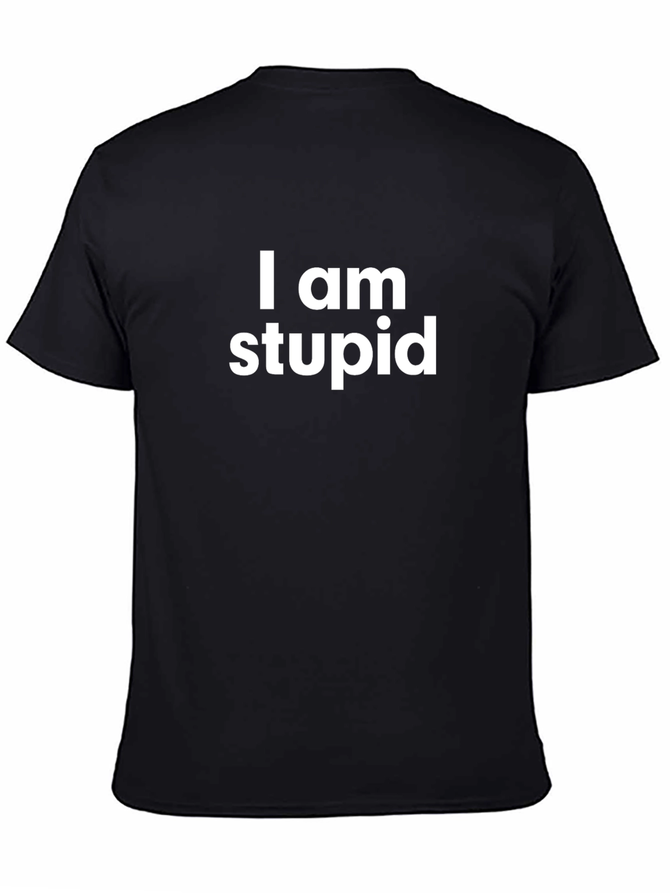 Funny I am stupid Black T-Shirt