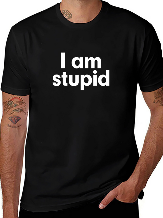 Funny I am stupid Black T-Shirt