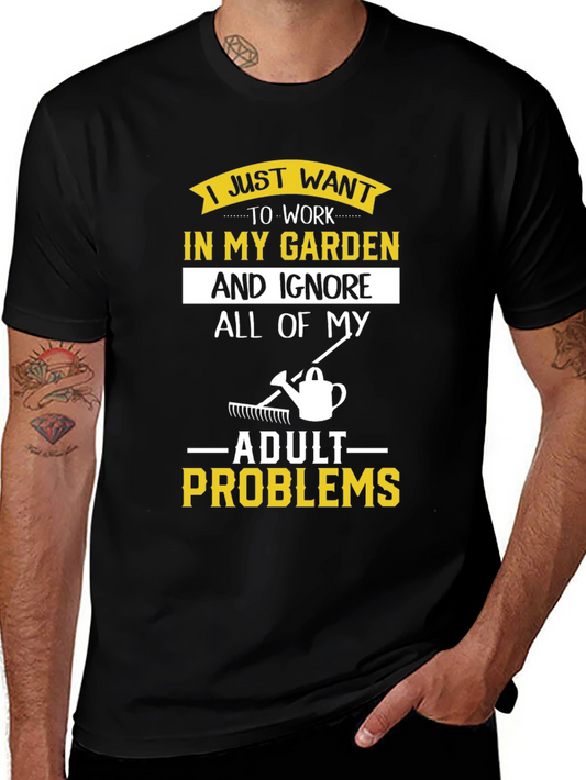I Just Want to Work in My Garden T-Shirt