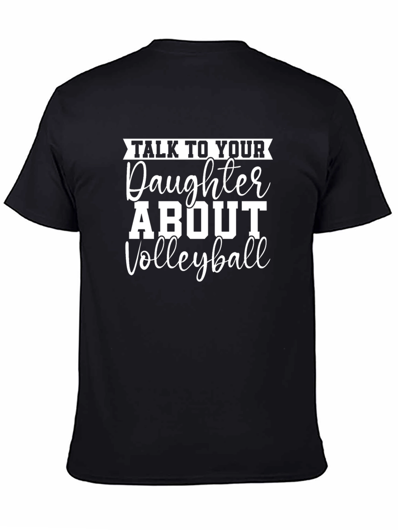 Talk to Your Daughter About Volleyball T-Shirt