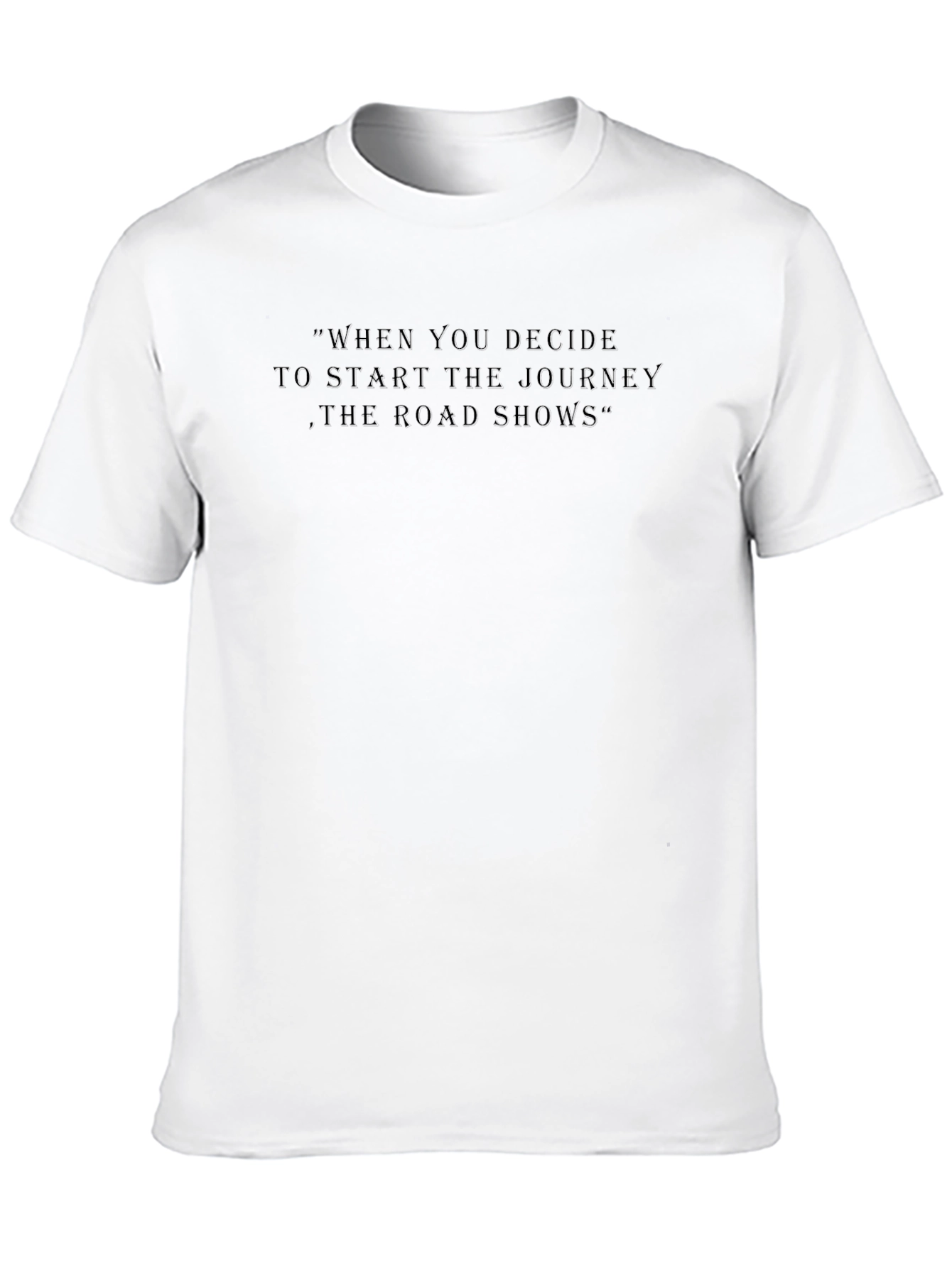 Inspirational Quote T-Shirt - Mens Black Tee