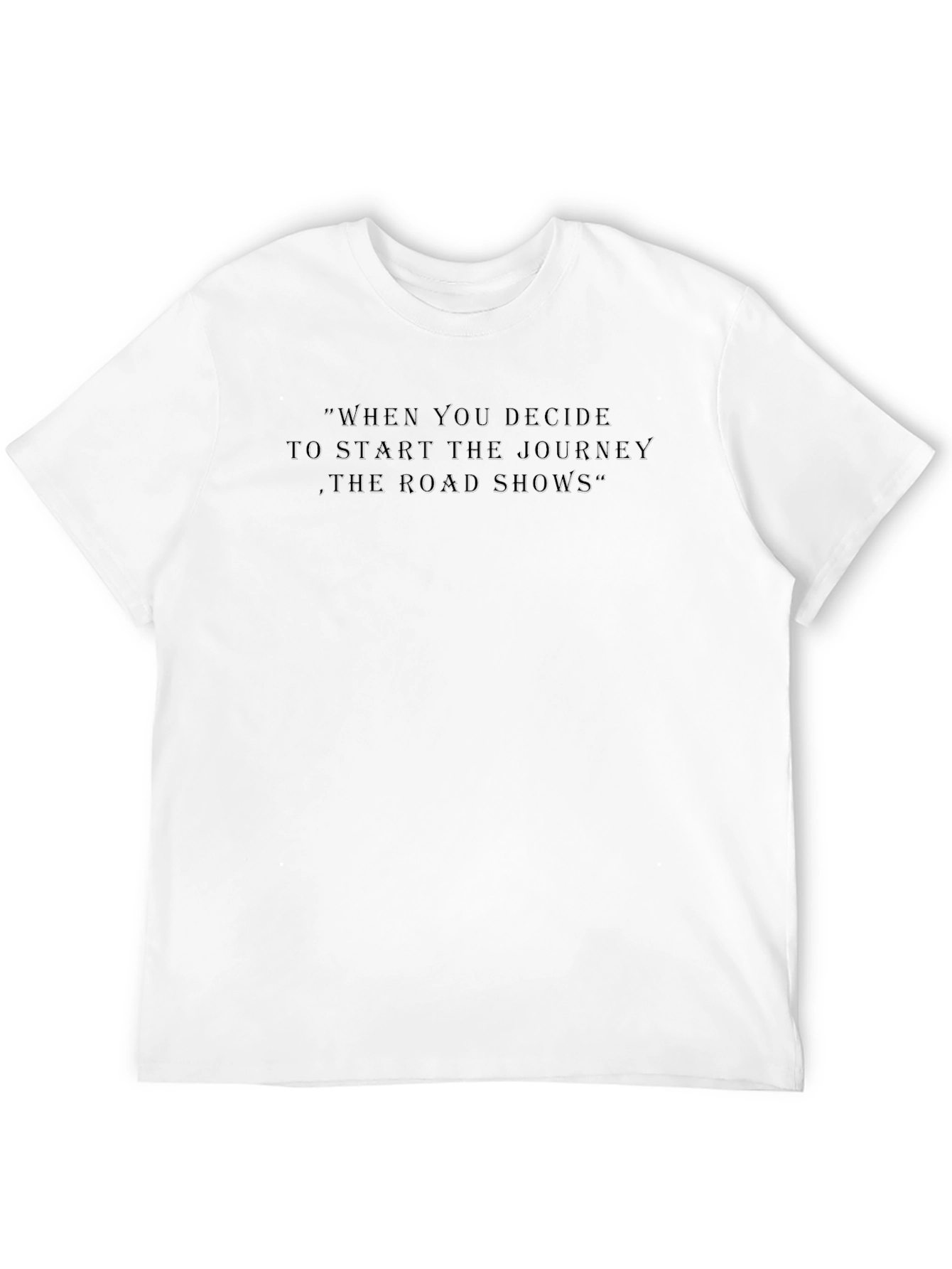 Inspirational Quote T-Shirt - Mens Black Tee
