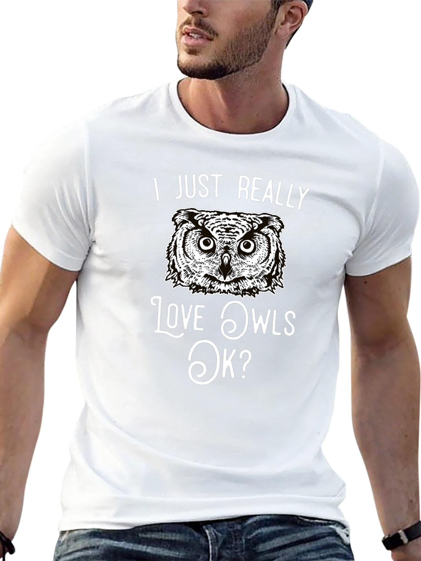 I Just Really Love Owls OK? T-Shirt