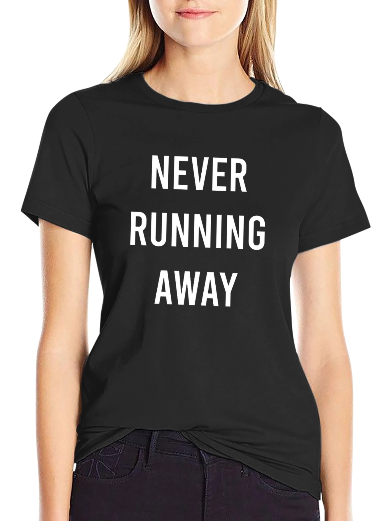 Never Running Away T-Shirt - Bold Statement Tee