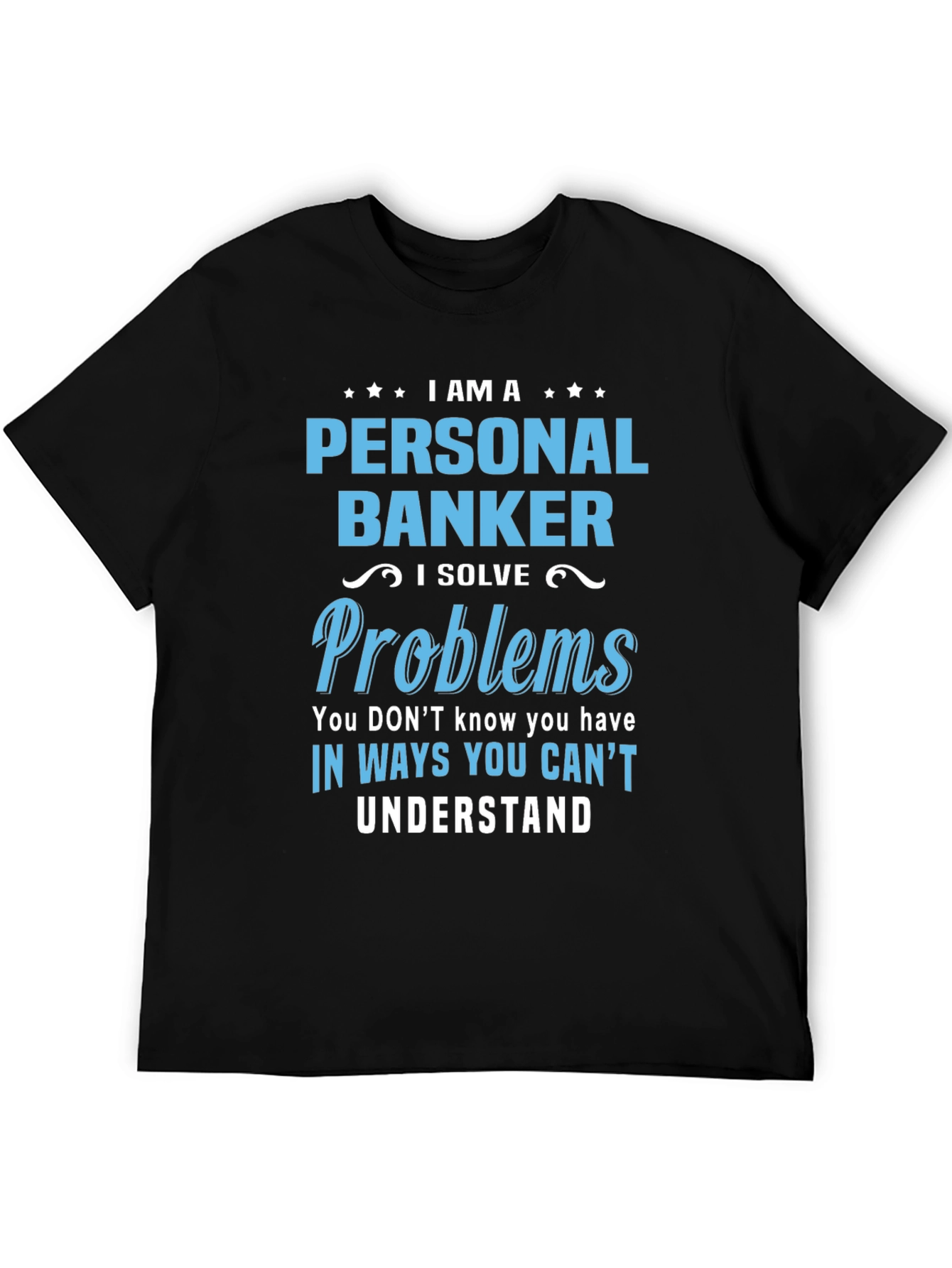 Personal Banker T-Shirt - Problem Solver Tee