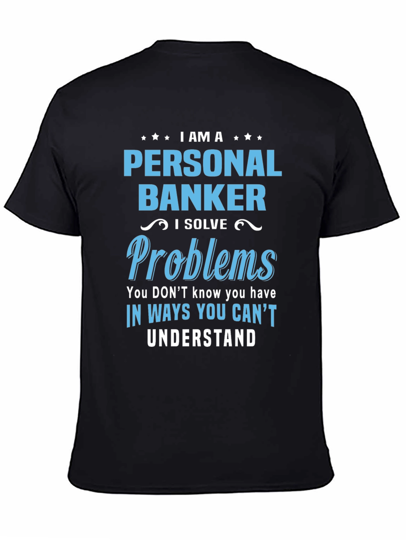 Personal Banker T-Shirt - Problem Solver Tee