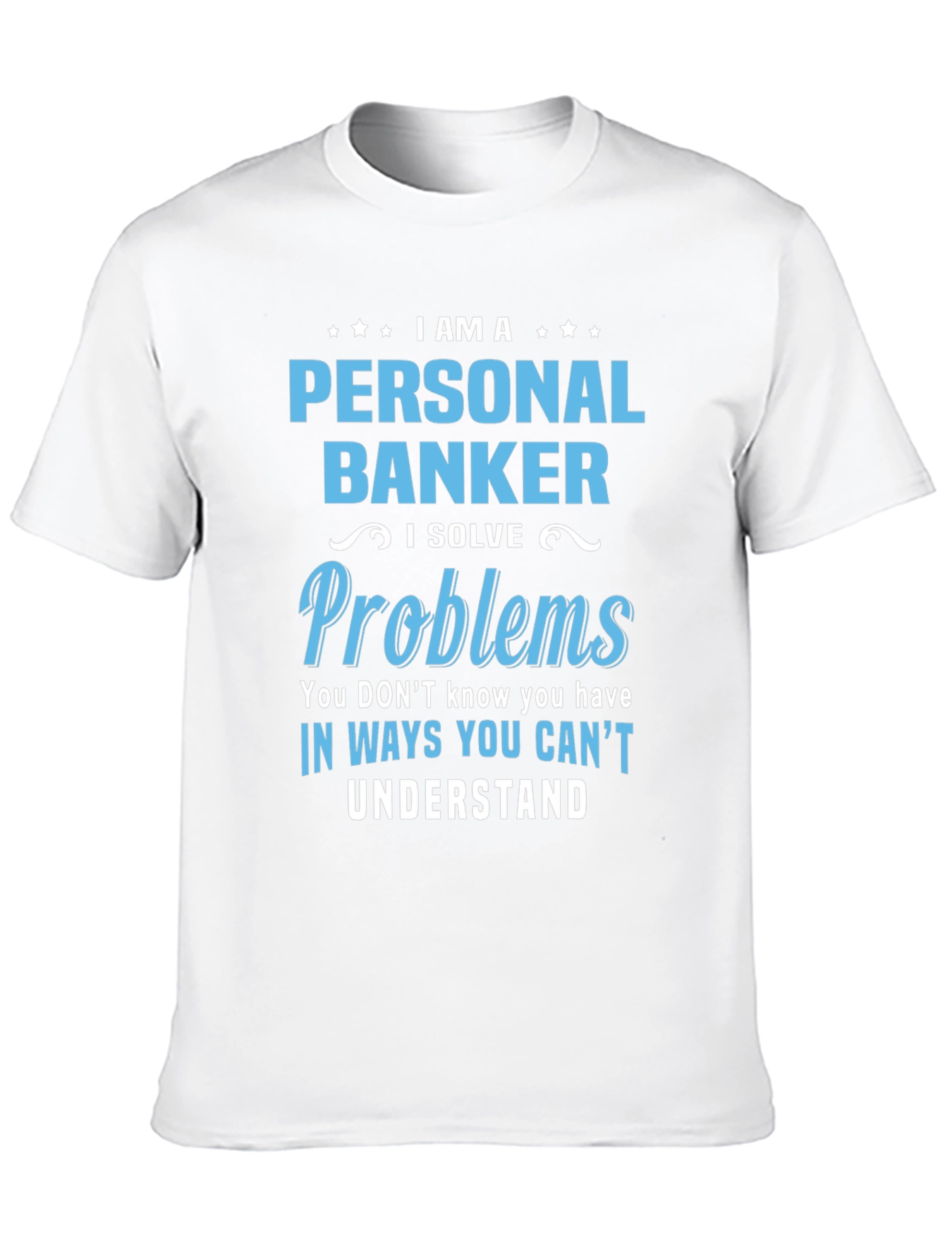 Personal Banker T-Shirt - Problem Solver Tee