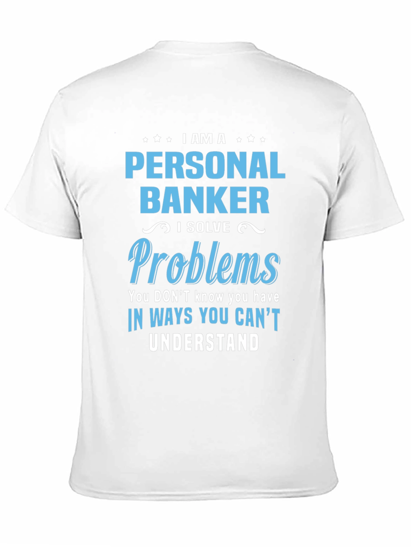 Personal Banker T-Shirt - Problem Solver Tee