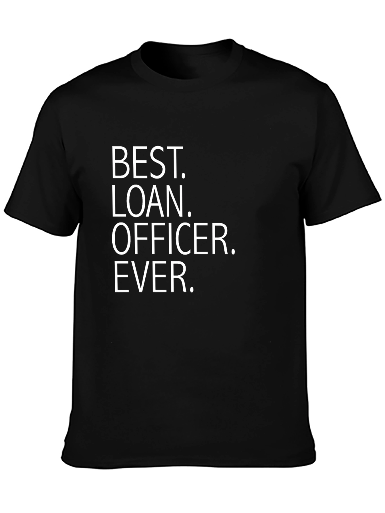 Best Loan Officer Ever Black Graphic T-Shirt