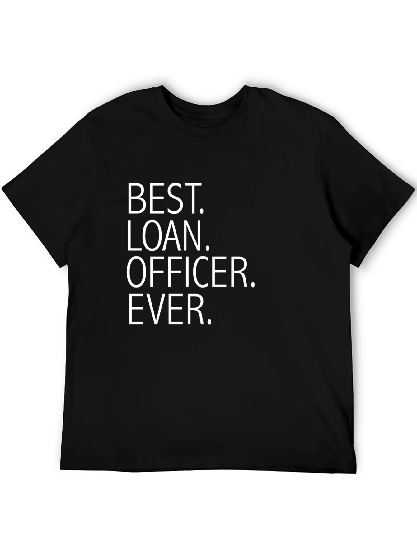 Best Loan Officer Ever Black Graphic T-Shirt