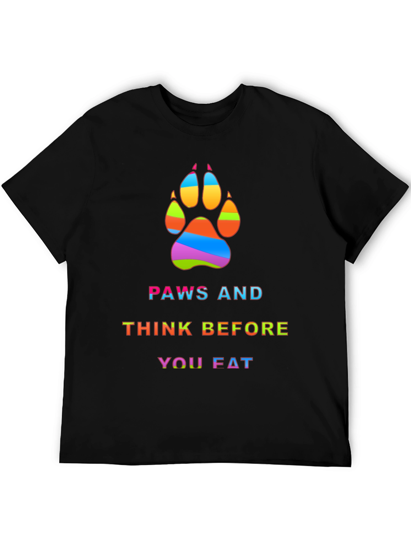 Paws and Think Before You Eat Graphic T-Shirt