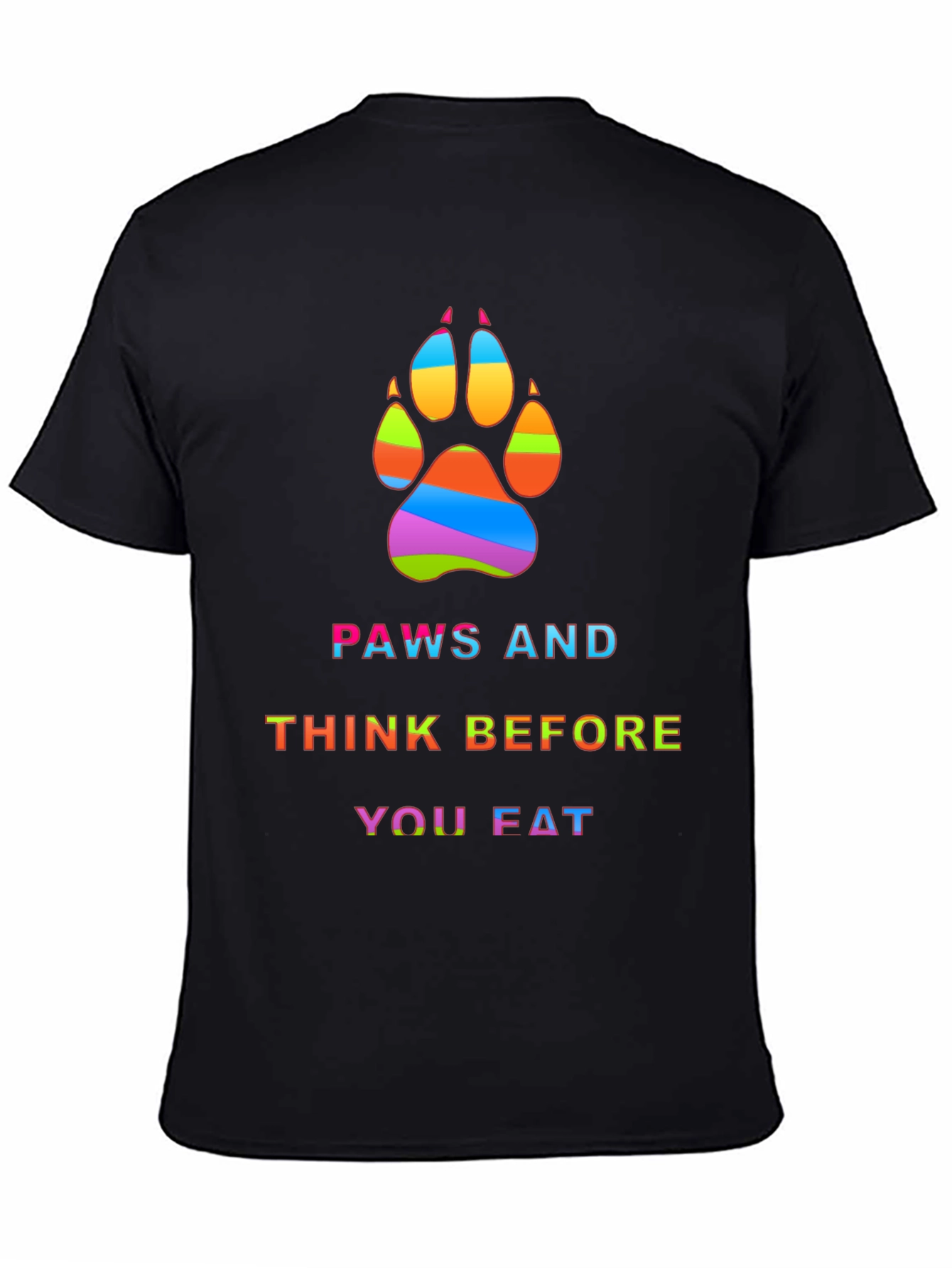 Paws and Think Before You Eat Graphic T-Shirt