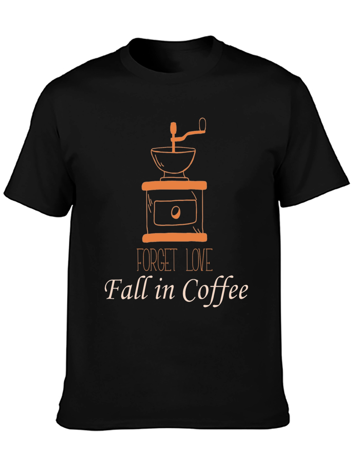 Forget Love Fall in Coffee Black T-Shirt