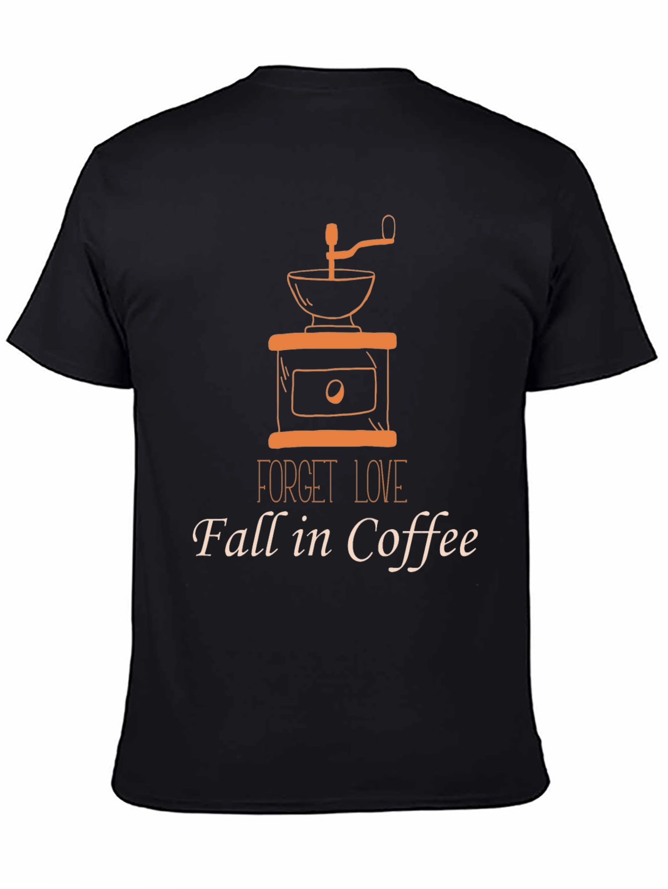 Forget Love Fall in Coffee Black T-Shirt