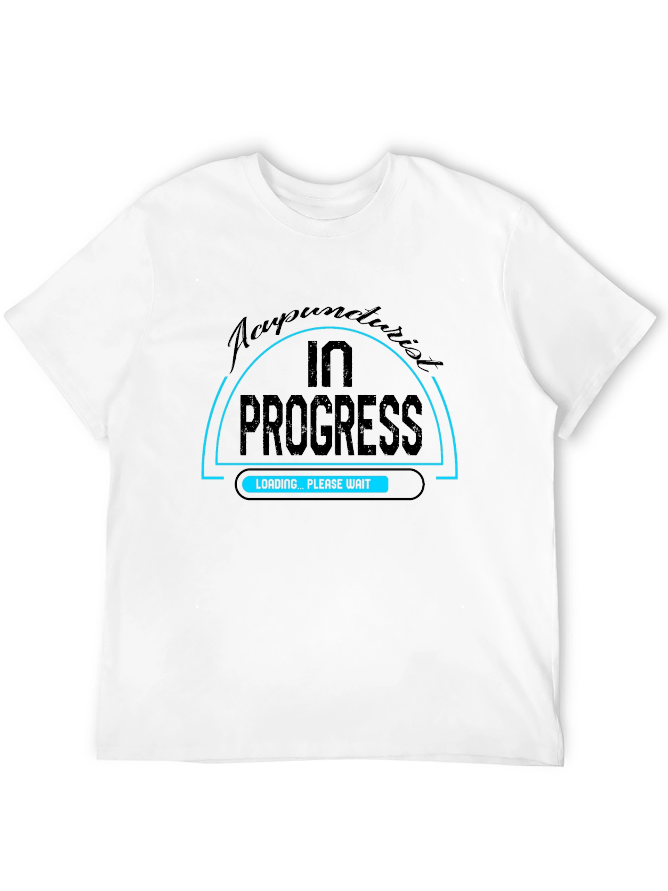 Acupuncturist In Progress Loading T-Shirt