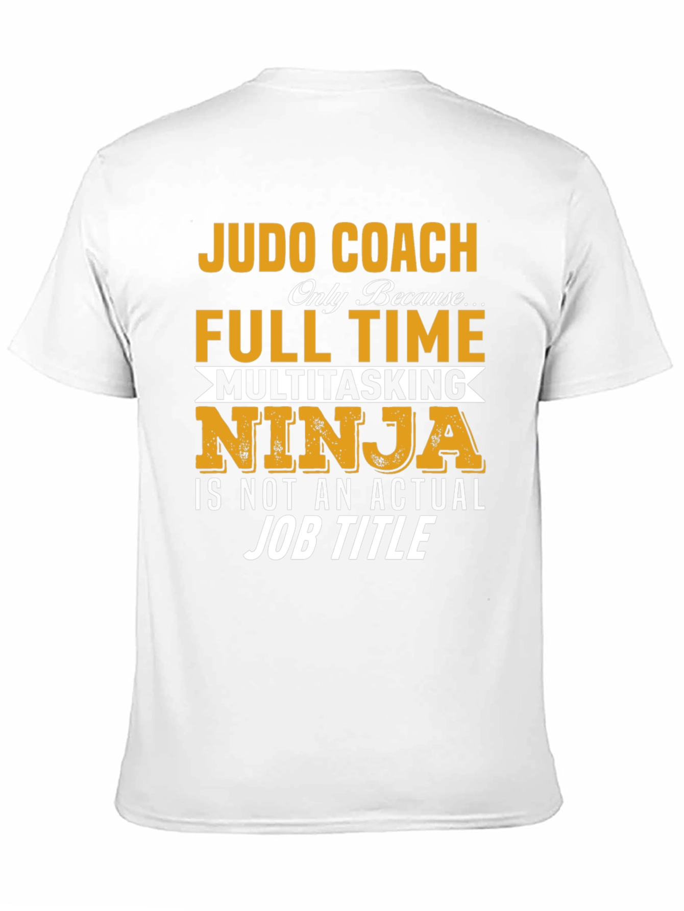 Judo Coach Full Time Multitasking Ninja T-Shirt