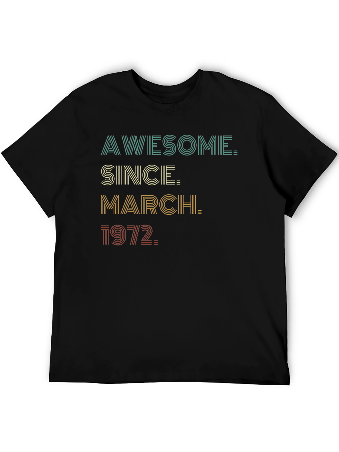 Awesome Since March 1972 Birthday T-Shirt