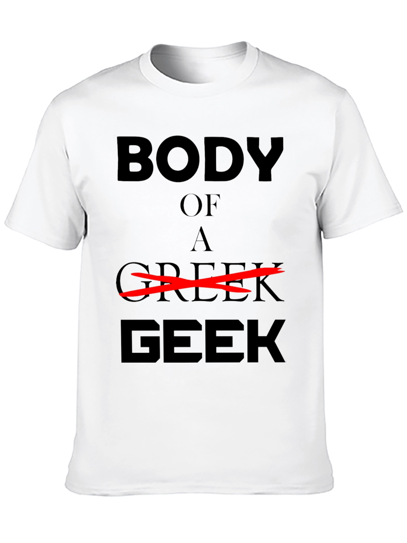 Body of a Geek Graphic T-Shirt