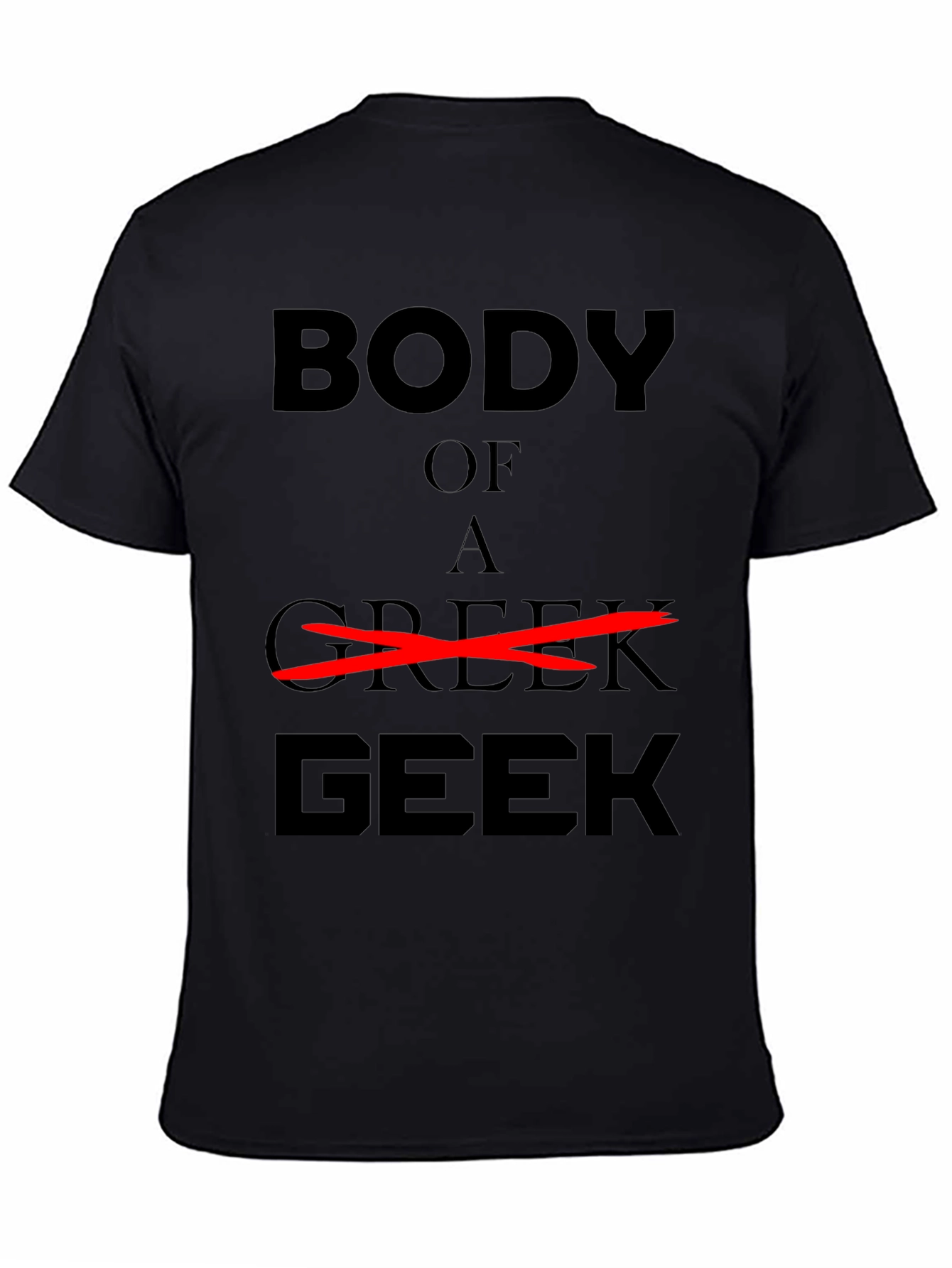 Body of a Geek Graphic T-Shirt