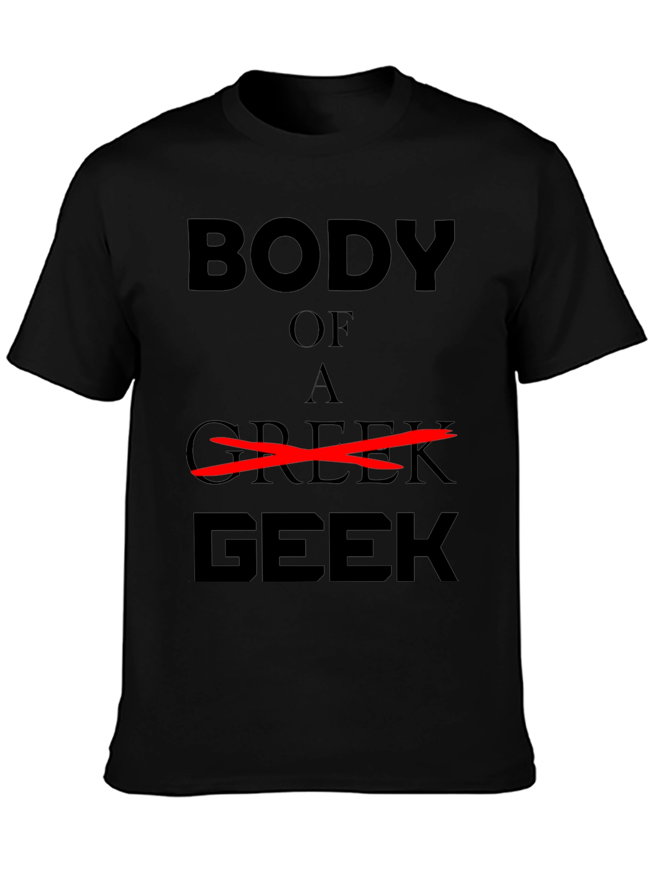 Body of a Geek Graphic T-Shirt